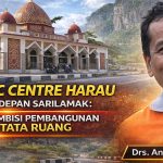 Islamic Centre Harau dan kondisi tata ruang Sarilamak di Kabupaten Lima Puluh Kota