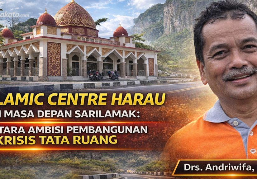 Islamic Centre Harau dan kondisi tata ruang Sarilamak di Kabupaten Lima Puluh Kota