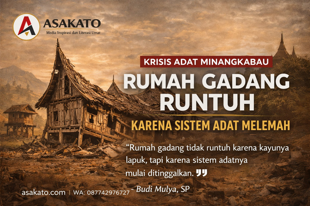 rumah gadang Minangkabau runtuh karena sistem adat melemah