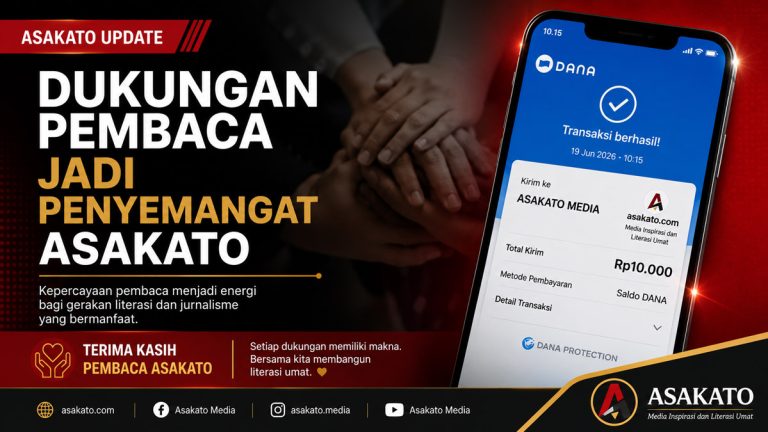 Dukungan pembaca menjadi penyemangat Asakato dalam mengembangkan gerakan literasi dan jurnalisme untuk umat.