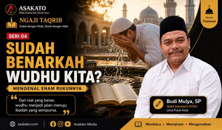 Ngaji Taqrib Seri 04 tentang enam rukun wudhu menurut Matan Taqrib karya Imam Abu Syuja