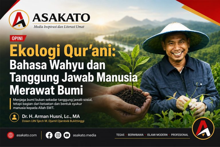 Dr. H. Arman Husni dalam artikel Ekologi Qur'ani tentang tanggung jawab manusia merawat bumi