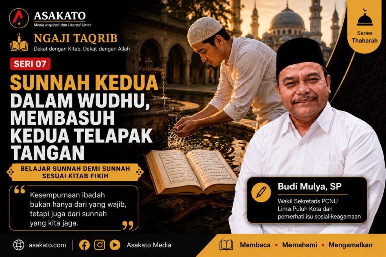 Ngaji Taqrib Seri 07 tentang sunnah kedua dalam wudhu membasuh kedua telapak tangan menurut Matan Abu Syuja' dan Fathul Qarib.