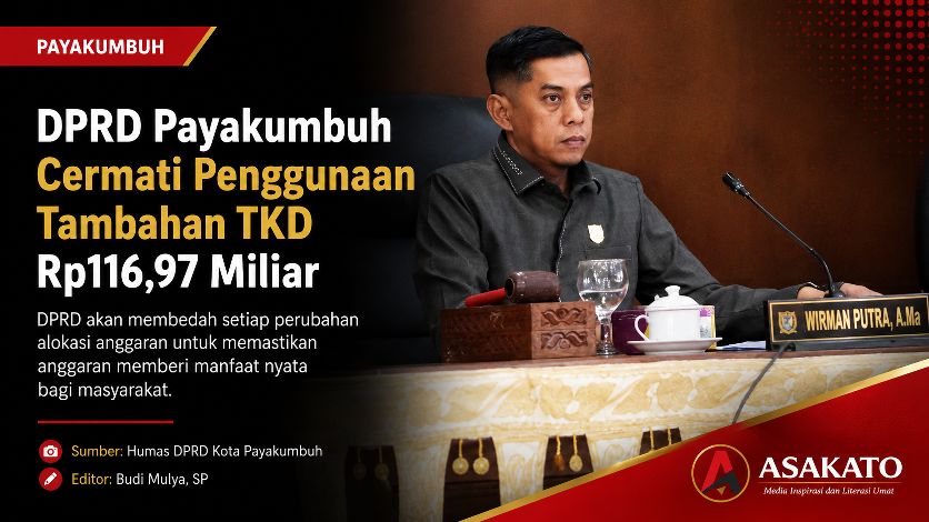 Ketua DPRD Payakumbuh Wirman Putra mencermati tambahan TKD