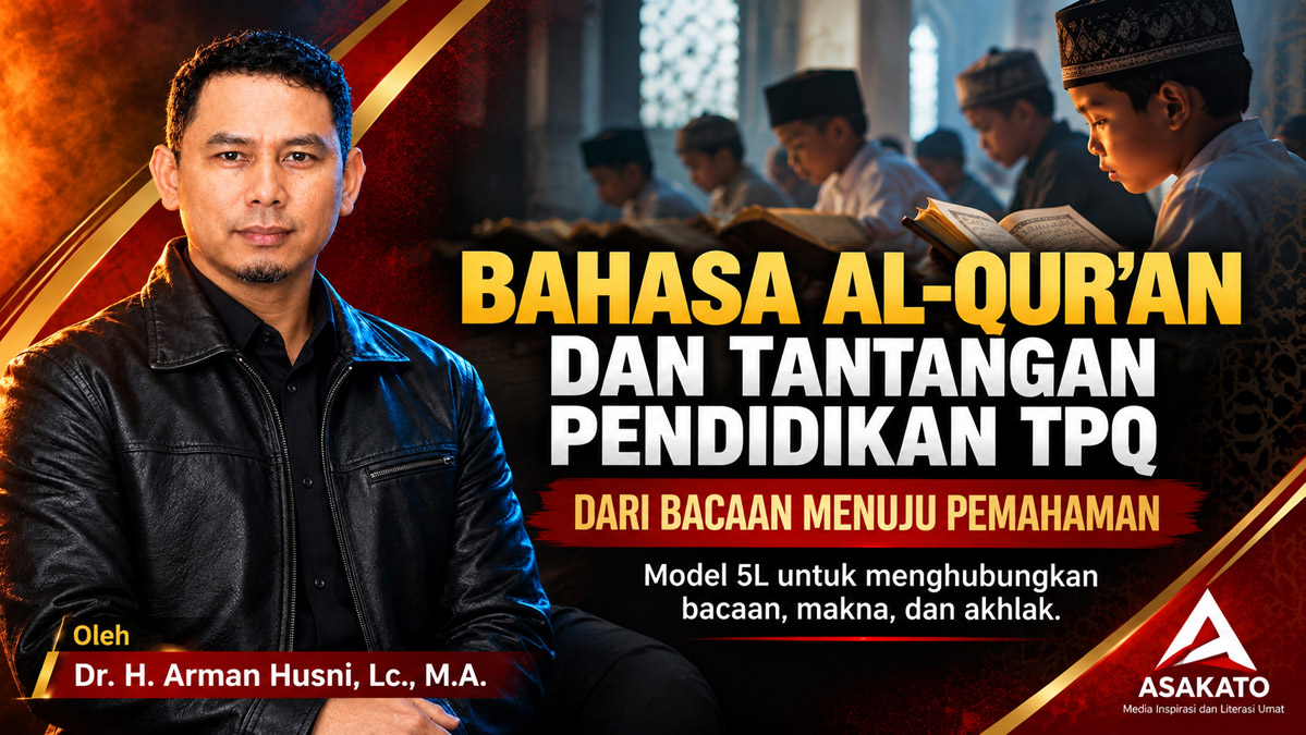 Dr. H. Arman Husni, Lc., M.A., penulis artikel tentang bahasa Al-Qur’an dan tantangan pendidikan TPA/TPQ melalui pendekatan Model 5L.
