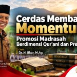 Foto Dr. H. Ifkar, M.Ag., dalam visual opini tentang promosi madrasah berdimensi Qur’ani dan prestasi.